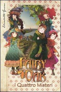 I quattro misteri. Fairy Oak - Elisabetta Gnone - copertina