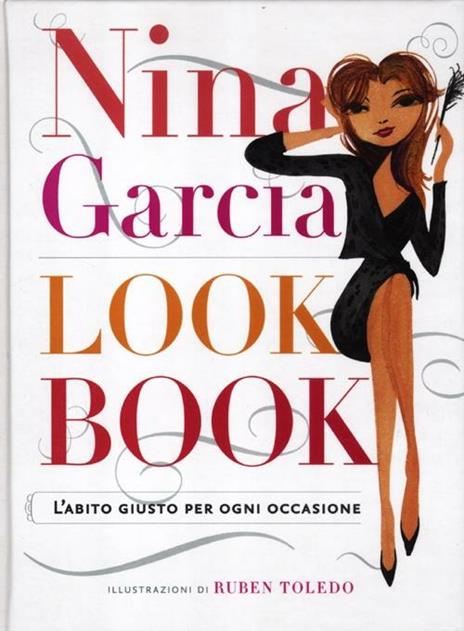 Look book. L'abito giusto per ogni occasione - Nina Garcia - copertina