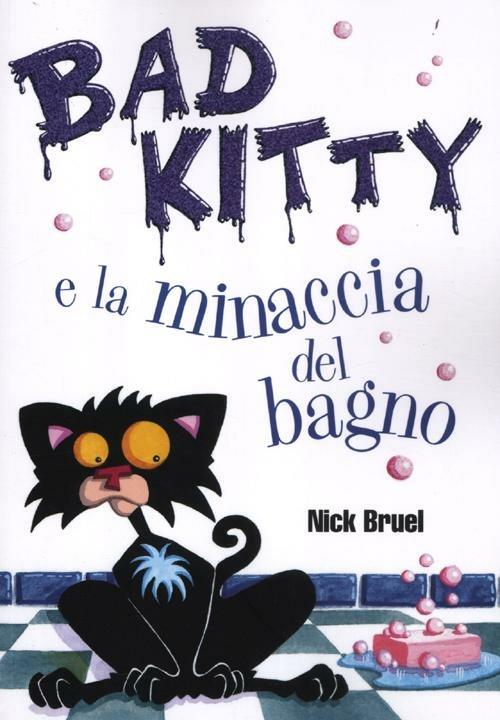 Bad Kitty e la minaccia del bagno - Nick Bruel - copertina
