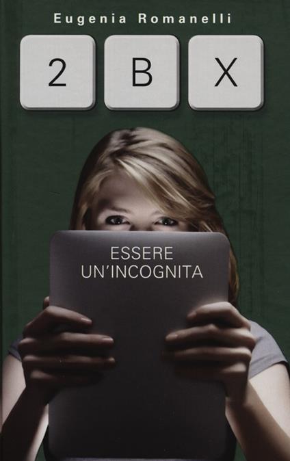 2BX. Essere un'incognita - Eugenia Romanelli - copertina