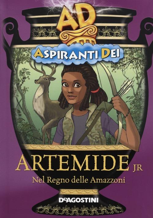 Artemide jr. Nel regno delle amazzoni. Aspiranti dei - Enrico Ernst,Simona Pagano - copertina