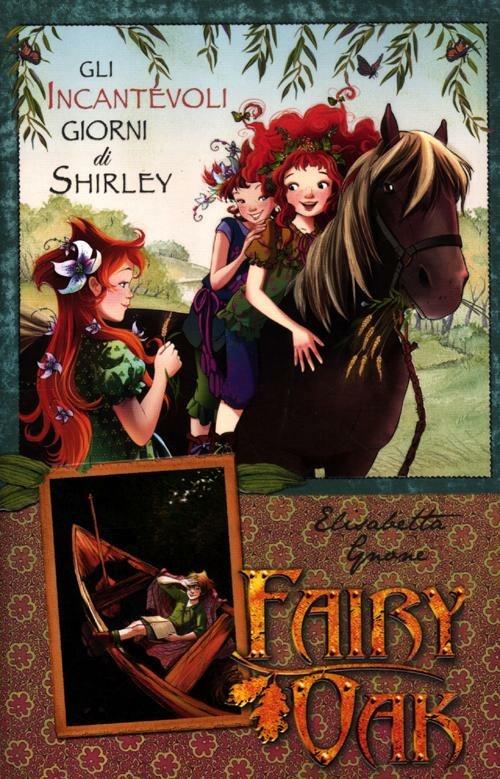 Gli incantevoli giorni di Shirley. Fairy Oak - Elisabetta Gnone - copertina