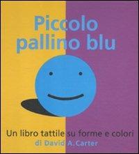 Piccolo pallino blu. Libro pop-up - David A. Carter - copertina