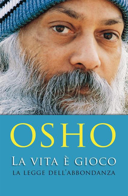 La vita è gioco. La legge dell'abbondanza - Osho,Gagan Daniele Pietrini - ebook