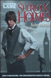 Nube mortale. Young Sherlock Holmes - Andrew Lane - copertina