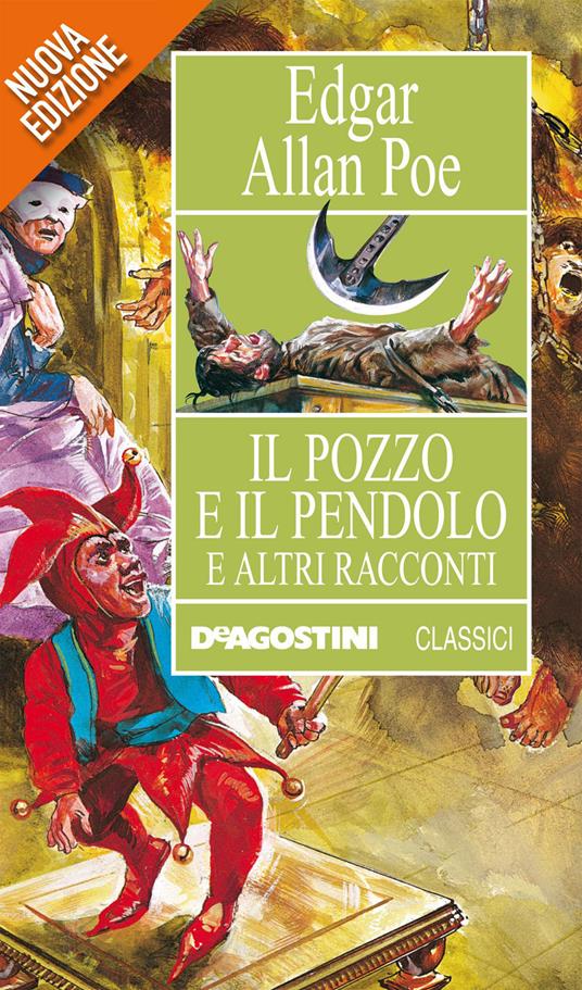 Il pozzo e il pendolo e altri racconti - Edgar Allan Poe,Vincenzo Ceppellini,Maria Serena Battaglia,Franco Della Pergola - ebook