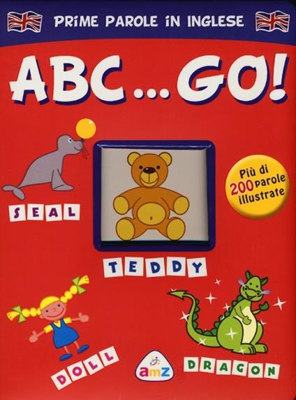 ABC... Go! Prime parole in inglese. Ediz. illustrata - copertina
