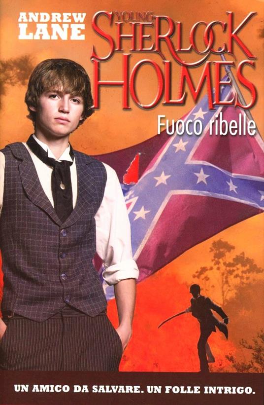 Fuoco ribelle. Young Sherlock Holmes - Andrew Lane - copertina