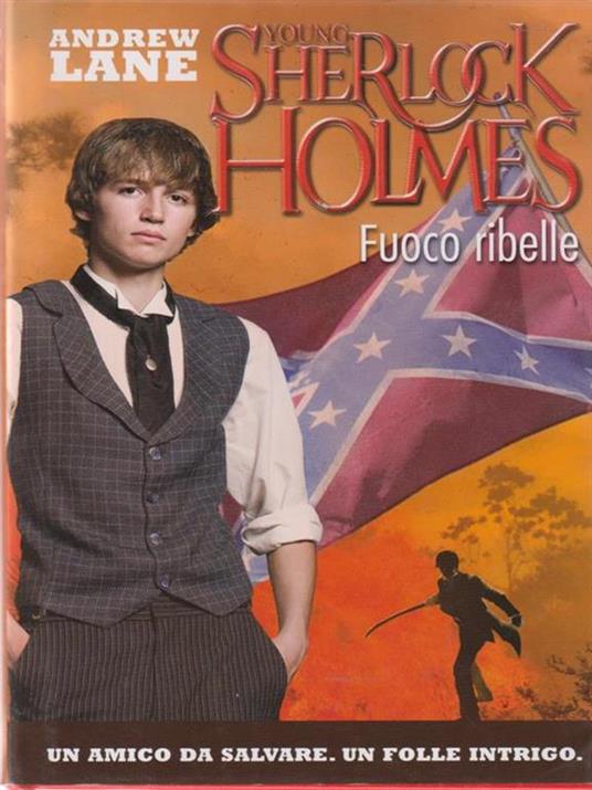 Fuoco ribelle. Young Sherlock Holmes - Andrew Lane - copertina