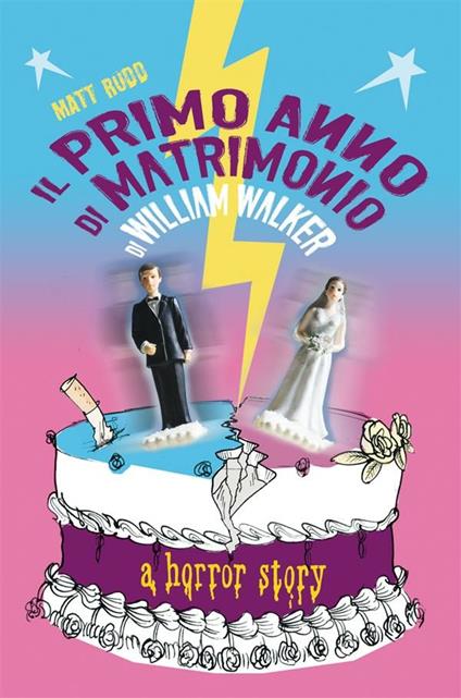 Il primo anno di matrimonio di William Walker. A horror story - Matt Rudd,C. Cavallaro - ebook