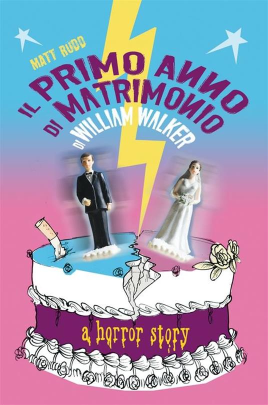 Il primo anno di matrimonio di William Walker. A horror story - Matt Rudd,C. Cavallaro - ebook