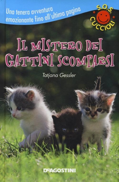 Il mistero dei gattini scomparsi. S.O.S. cuccioli - Tatjana Gessler - copertina