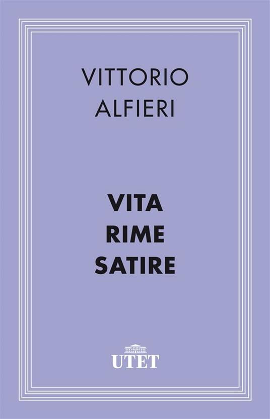 Vita-Rime-Satire - Vittorio Alfieri - ebook