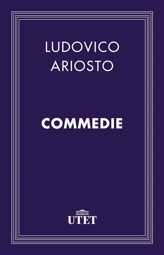Commedie - Ludovico Ariosto - ebook