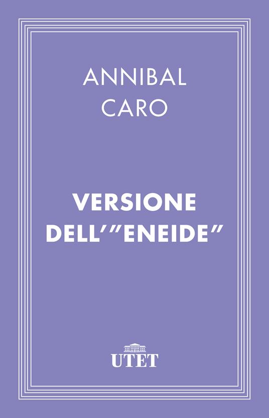 Versione dell'«Eneide» - Annibal Caro,Arturo Pompeati - ebook