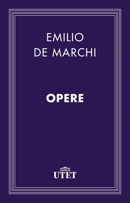 Opere - Emilio De Marchi,Giorgio De Rienzo - ebook