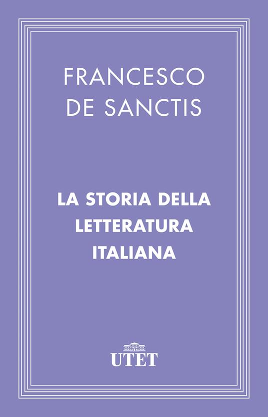 Storia della letteratura italiana - Francesco De Sanctis,Gianfranco Contini - ebook