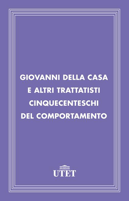 Giovanni della Casa e altri trattatisti cinquecenteschi del comportamento - AA.VV. - ebook