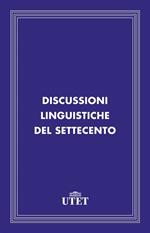 Discussioni linguistiche del Settecento