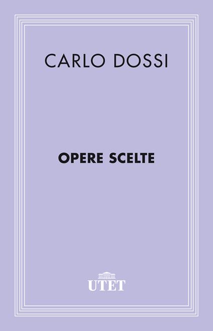 Opere scelte - Carlo Dossi - ebook