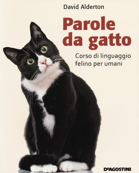 Parole da gatto. Corso di linguaggio felino per umani - David Alderton - copertina