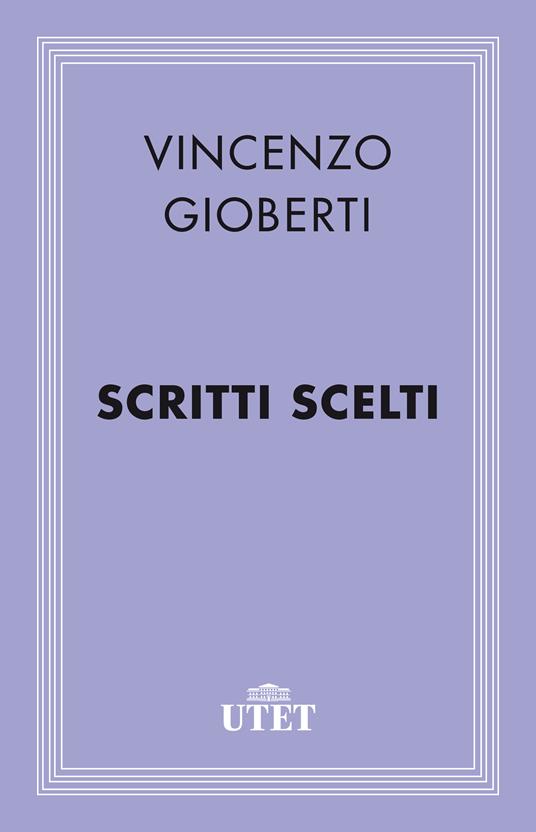 Scritti scelti - Vincenzo Gioberti,Giorgio De Rienzo - ebook