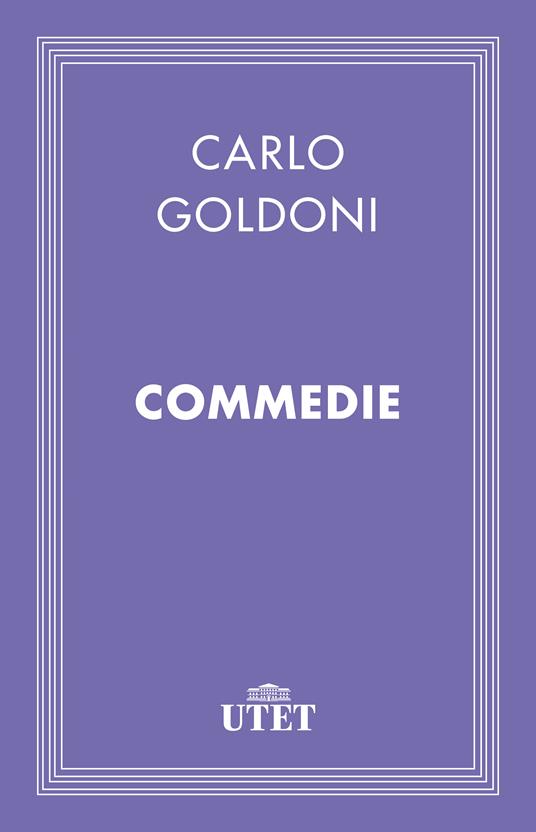 Commedie - Carlo Goldoni - ebook