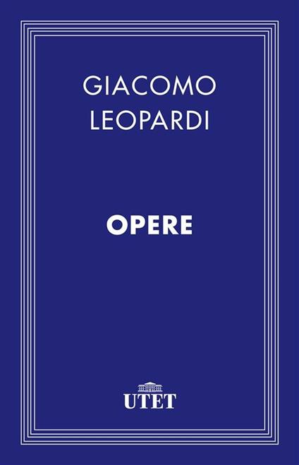 Opere - Giacomo Leopardi,Mario Fubini - ebook
