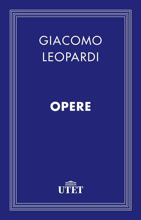 Opere - Giacomo Leopardi,Mario Fubini - ebook