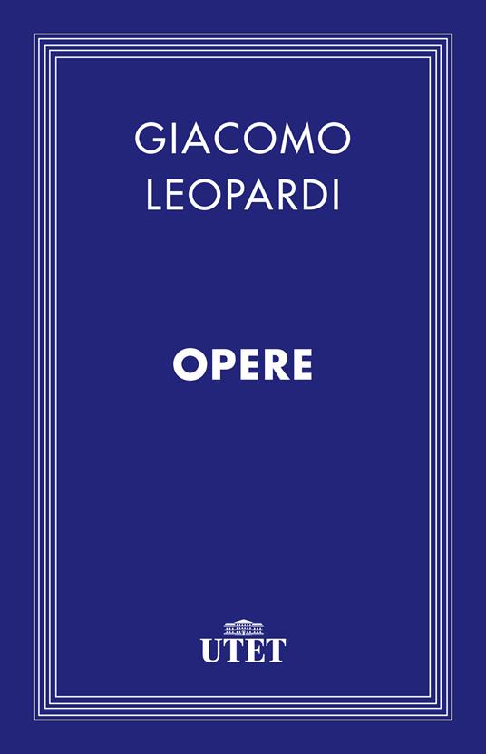 Opere - Giacomo Leopardi,Mario Fubini - ebook