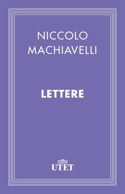 Lettere - Niccolò Machiavelli,Franco Gaeta - ebook
