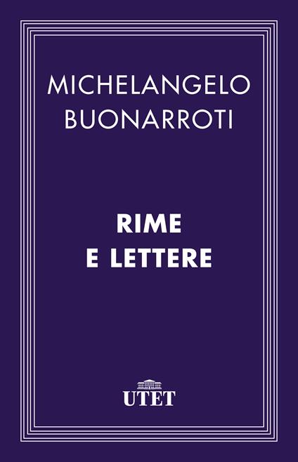 Rime e lettere - Michelangelo Buonarroti,Paola Mastrocola - ebook