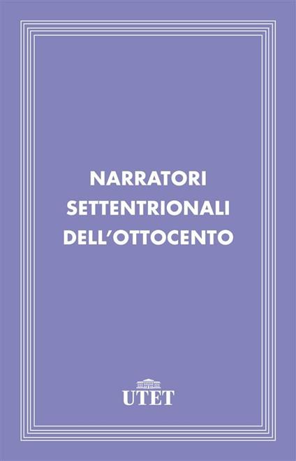 Narratori settentrionali dell'Ottocento - Folco Portinari - ebook