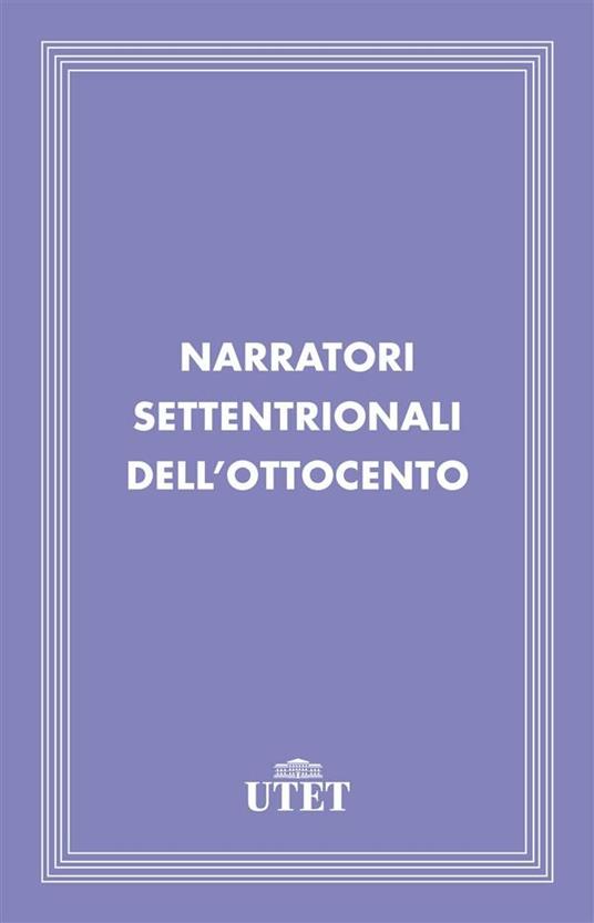 Narratori settentrionali dell'Ottocento - Folco Portinari - ebook