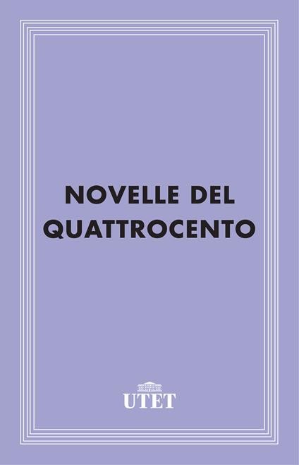 Novelle del Quattrocento - Maria Luisa Doglio,Giuseppe Guido Ferrero - ebook