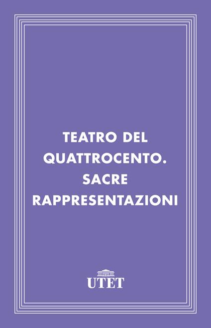 Teatro del Quattrocento. Sacre rappresentazioni - Luigi Banfi - ebook