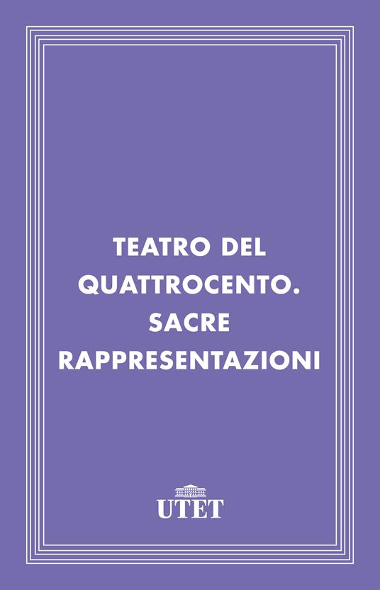 Teatro del Quattrocento. Sacre rappresentazioni - Luigi Banfi - ebook