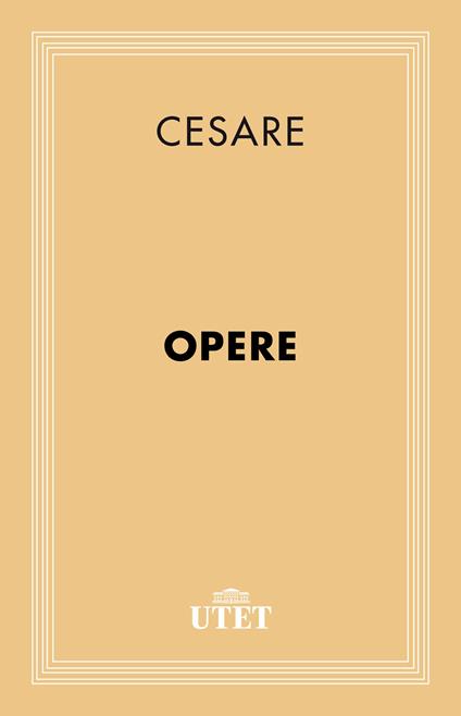 Opere - Gaio Giulio Cesare - ebook