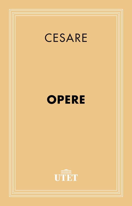 Opere - Gaio Giulio Cesare - ebook