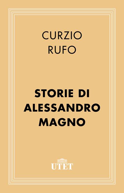 Storie di Alessandro Magno - Quinto Curzio Rufo,Alberto Giacone - ebook
