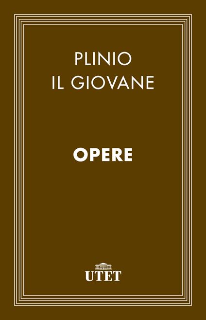 Opere - Plinio il Giovane,Francesco Trisoglio - ebook