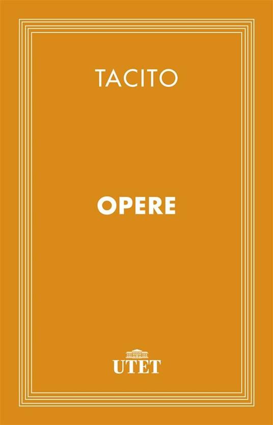 Opere - Publio Cornelio Tacito,Azelia Arici - ebook