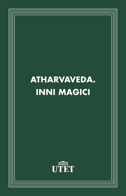 Atharvaveda. Inni magici - Chatia Orlandi,Saverio Sani - ebook
