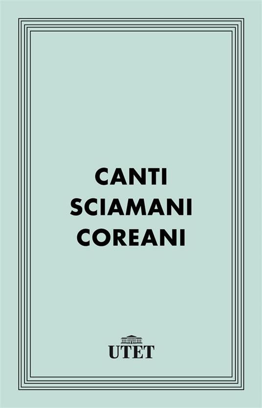 Canti sciamanici coreani - Bruno Antonetta,C. A. Walraven Boudewijn - ebook