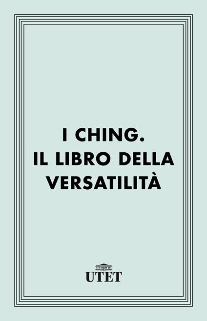 I Ching. Il libro della versatilità - Fondazione Eranos - ebook