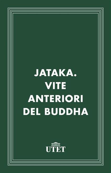 Jataka. Vite anteriori del Buddha - Mariangela D'Onza Chiodo - ebook