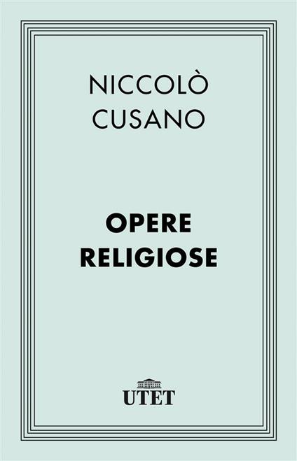 Opere religiose - Niccolò Cusano - ebook