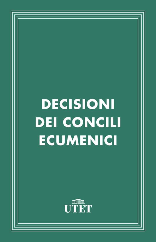 Decisioni dei Concili ecumenici - Giuseppe Alberigo,R. Galligani - ebook