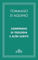 Compendio di teologia e altri scritti