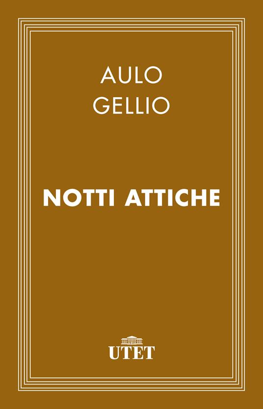Notti attiche - Aulo Gellio - ebook